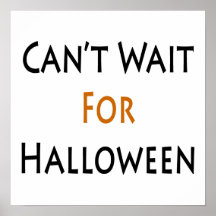 Can't Wait For Halloween Posters