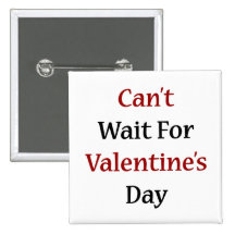 Can't Wait For Valentine's Day Button