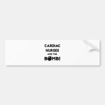 Cardiac Nurses Are The Bomb! Bumper Stickers