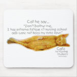 Cats for Nursing Students - Extreme Fatigue Mousepads