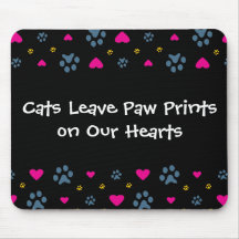 Cats Leave Paw Prints on Our Hearts Mouse Pad