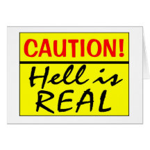 Caution, Hell Is Real Greeting Card