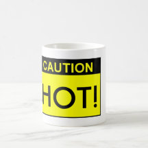 Caution! HOT! Coffee Mug