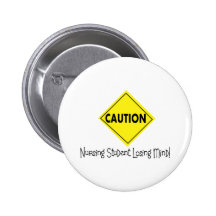 Caution Nursing Student Losing mind Button