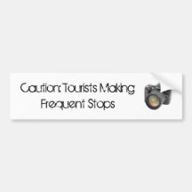 Caution: Tourists Making Frequent Stops Bumper Stickers