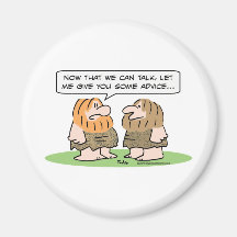 caveman learns to talk, gives advice refrigerator magnet