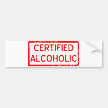 CERTIFIED ALCOHOLIC BUMPER STICKER