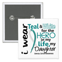 Cervical Cancer For My Hero My Daughter 2 Pinback Button