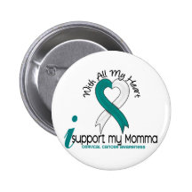 Cervical Cancer I Support My Momma Buttons