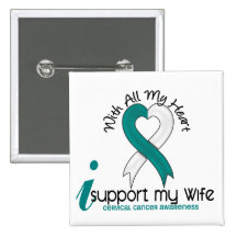 Cervical Cancer I Support My Wife Button