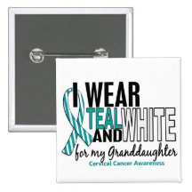 CERVICAL CANCER I Wear Teal White Granddaughter Pinback Button