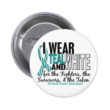 CERVICAL CANCER Teal White For Fighters Survivors Pinback Buttons