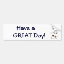 CG- Have a  GREAT Day! Bumper Sticker