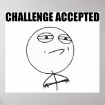 Challenge Accepted Rage Face Comic Meme Posters