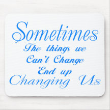 CHANGING LIFE MOUSEPAD