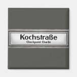 Checkpoint Charlie, Kochstrabe, Black and White Magnet