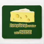 cheese goes with everything mouse pad