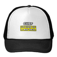 Chef .. I'm Kind of a Big Deal Trucker Hat