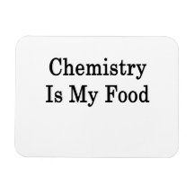 Chemistry Is My Food Flexible Magnet