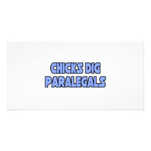 Chicks Dig Paralegals Custom Photo Card