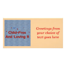 Child-Free Loving It Photo Greeting Card