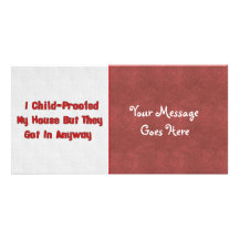 Child-Proofing Failure Customized Photo Card