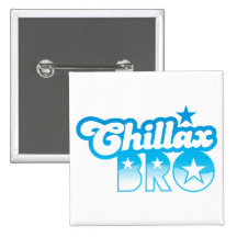 Chillax Bro!  RELAX AND CHILL brother in cool Blue Button