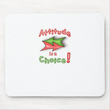 Choose your attitude! mouse pads