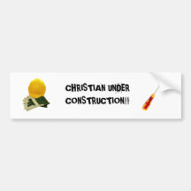 CHRISTIAN UNDER CONSTRUCTION!!... Religious bumper Bumper Sticker