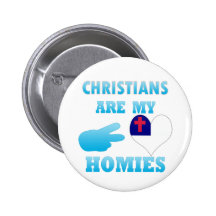 Christians are my Homies Pinback Button