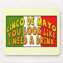 Cinco de Mayo Need A Drink T-shirts and Gifts Mousemats