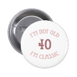 Classic 40th Birthday Pinback Button