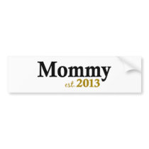Classic New Mummy 2013 bumper stickers