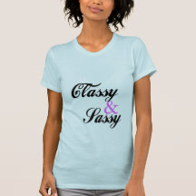 CLASSY AND SASSY T-SHIRTS