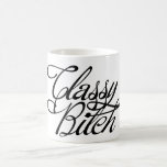 Classy Bitch Coffee Mugs