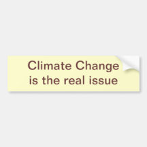 Climate Change is the real issue Bumper Sticker