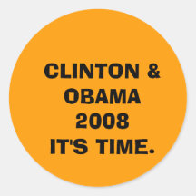 CLINTON & OBAMA 2008IT'S TIME. STICKER