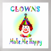 Clowns Make Me Happy Posters
