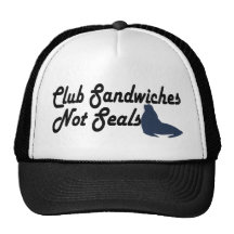 Club Sandwiches not seals Trucker Hats