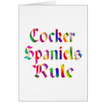 COCKER SPANIELS RULE GREETING CARDS