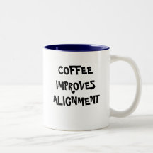 COFFEE IMPROVES ALIGNMENT COFFEE MUG
