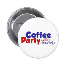 Coffee Party Movement Wake up Stand Up Pinback Buttons