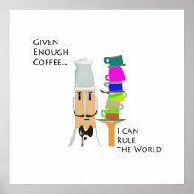 Coffee-Rule the World Posters