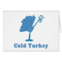 Cold Turkey Greeting Card