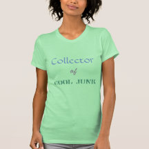 collector of cool junk t-shirt