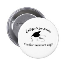 College is for sissies pins