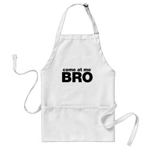 Come at me Bro Aprons