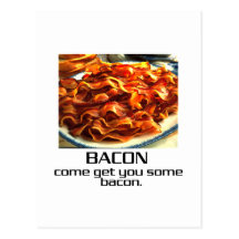 Come Get You Some Bacon. Postcards