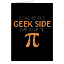 Come to the Geek Side - We Have Pi Cards