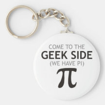 Come to the Geek Side - We Have Pi Keychains